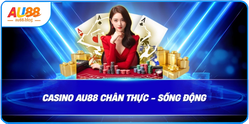 Casino-AU88-chan-thuc-song-dong